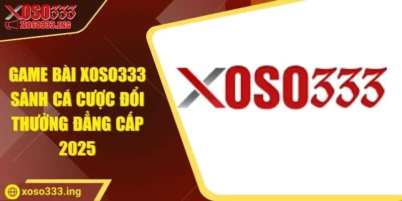 game-bai-xoso333