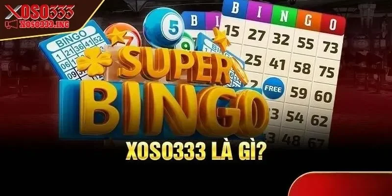 gioi-thieu-xoso333-tong-quan